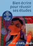 Bien écrire pour réussir ses études : Orthographe, lexique, syntaxe, 150 régles et rappels, 150 exercices corrigés vignette